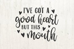 I&#039;ve got a good heart but this mouth | Funny Quote Product Image 2