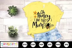 Oh Honey I am that mom | honey bee svg Product Image 1