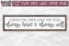 Loved You Then Love You Still SVG Product Image 1