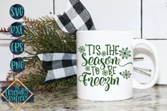 'Tis the Season to be Freezin' - a Christmas SVG Product Image 2