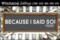Because I Said So-Mom SVG Product Image 1