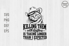 Killing Them With Kindness|Funny Cowboy Cat Sarcastic SVG Product Image 1