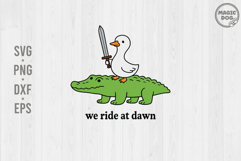 We Ride At Dawn Funny Goose and Alligator|Meme Animal Quote Product Image 1