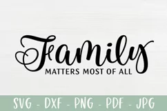 Family Quote Sign SVG Cut File, Family Matters Most of All Product Image 2