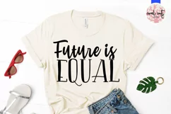 Future is equal - Women Empowerment EPS SVG DXF PNG Product Image 2