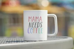 Mommy Needs Coffee Funny Quote Clipart PNG for Sublimation Product Image 1