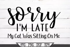 Sorry I'm Late My Cat Was Sitting On Me SVG Product Image 2