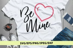 Be Mine - Love SVG EPS DXF PNG Cutting Files Product Image 1