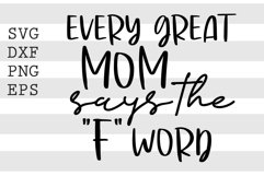 Every great mom says the f word SVG Product Image 1