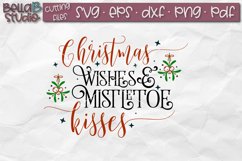 Christmas Wishes and Mistletoe Kisses SVG-Christmas Cut File Product Image 2