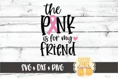 The Pink Is For My Friend - Breast Cancer Awareness SVG File Product Image 2