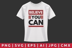 Believe You Can T-Shirt Design Product Image 1
