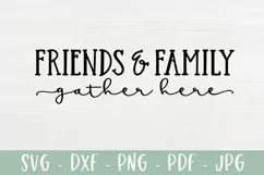 Friends & Family Gather Here | Farmhouse Sign Product Image 2