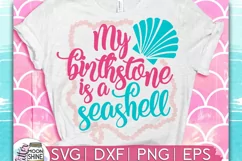 My Birthstone Is A Seashell DXF PNG EPS Cutting Files Product Image 1