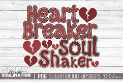 Heart Breaker Soul Shaker Sublimation Design| Png Product Image 1