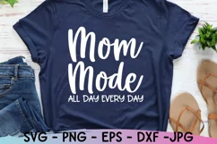 Mom Mode Svg, Mom Life Svg, Funny Mom Svg, Mom Svg Sayings Product Image 1