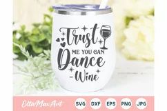 Trust me you can dance Wine SVG, Wine Svg, Wine Sayings Product Image 1
