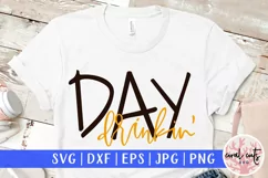 Day drinkin - SVG EPS DXF PNG Cutting File Product Image 1