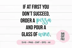 Funny SVG If At First You Don't Succeed Order A Pizza Wine Product Image 2