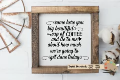 Come here you big beautiful cup of coffee funny coffee quote Product Image 2