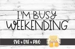 I'm Busy Weekending SVG PNG DXF Cutting Files Product Image 2