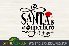 Santa SVG - Santa is my Superhero Christmas Quote PNG, DXF Product Image 3