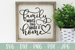 Family Makes This House A Home SVG | Family Farmhouse Sign Product Image 1