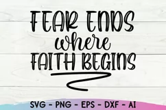 Fear Ends Where Faith Begins SVG, Christian SVG, Bible Verse Product Image 2