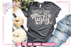 Better Late Than Ugly - SVG DXF PNG Cut File Product Image 4