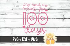 I've Loved My Class For 100 Days - 100 Days of School SVG Product Image 2