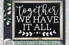 Together We Have It All SVG DXF PNG EPS Cutting Files Product Image 1