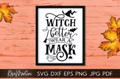 Witch Better Wear A Mask SVG PNG Funny Halloween Face Mask Product Image 4