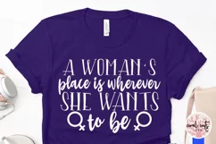 A women's place is wherever she wants to be SVG Product Image 4
