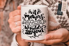 If Mothers Were Flowers Would Pick You Quote Product Image 2