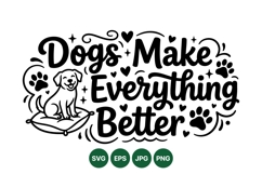 Hand Drawn Dogs Make Everything Better SVG Design Product Image 1