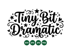 Hand Lettered Tiny Bit Dramatic SVG Cut File Product Image 1