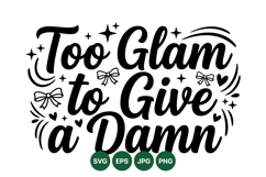 Stylish Too Glam Inspirational Quote SVG Design Product Image 1