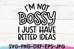 Sarcastic SVG |I'm Not Bossy | Funny Shirt Design Product Image 4
