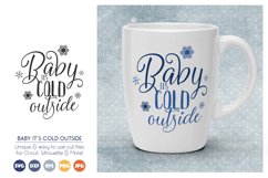 Baby, It's Cold Outside - Christmas, Snowflakes SVG Cut Fil Product Image 1