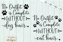 No Outfit Is Complete Without Cat Hair - Dog Hair - SVG Product Image 2