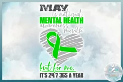 MAY is Mental Health Awareness Month But For Me Its 24 7 365 Product Image 4