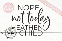 Nope Not Today Heathen Child SVG EPS DXF PNG Product Image 3