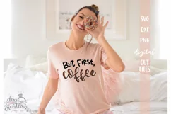 But First Coffee - SVG - DXF - PNG Cut Files Hand lettered Product Image 3