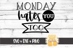 Monday Hates You Too - SVG PNG DXF Cutting Files Product Image 2