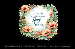 Do What Makes Your Soul Shine Floral PNG Design Product Image 1