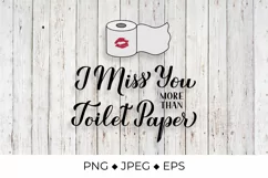 I love you more than toilet paper calligraphy quote Product Image 1