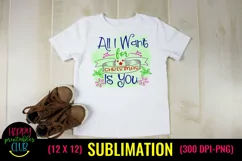 All I Want for Christmas is You I Christmas Sublimation Product Image 2