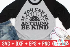 Kindness SVG | If You Can Be Anything | Kind Shirt Design Product Image 1