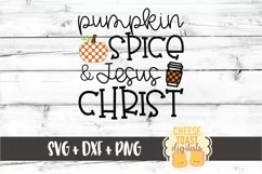 Pumpkin Spice and Jesus Christ - Fall SVG PNG DXF Cut Files Product Image 2