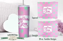 20 oz. Skinny Tumbler Sublimation | Do Everything In Love Product Image 2